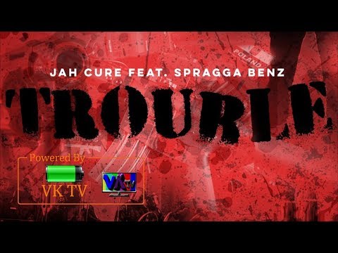 Jah Cure ft. Spragga Benz - Trouble (November 2018)