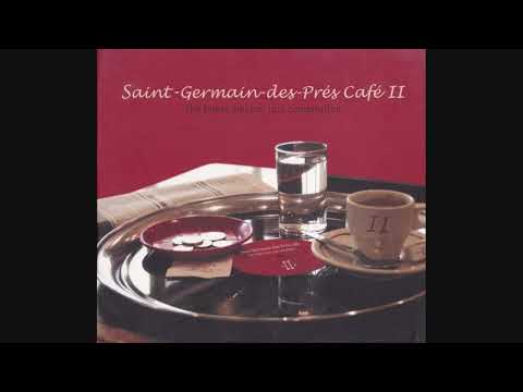 ♫ Saint-Germain-Des-Prés Café II [Electro-Jazz][Downtempo] Compilation