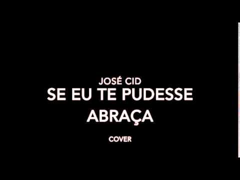 José Cid - Se eu te pudesse abraçar