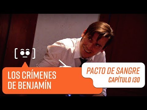 Los crímenes de Benjamín | Pacto de Sangre | Capítulo 130