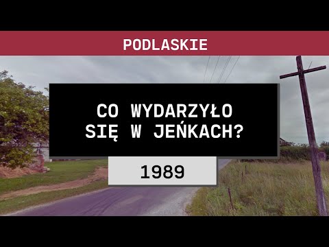 Podlaskie: Co wydarzyło się w Jeńkach? (1989) | Monika i Janusz Faszczewscy