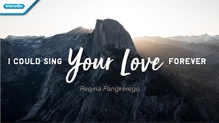 I Could Sing Your Love Forever - Regina Pangkerego (With Lyric)