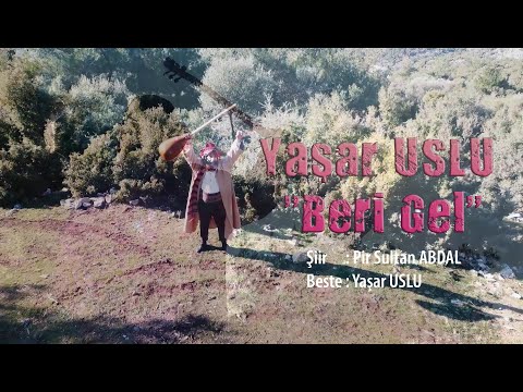 Yaşar USLU © Beri Gel (Pir Sultan ABDAL)