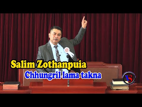 , title : 'Salim Zothanpuia : Chhungril Lama Takna (Sam 51:6) Speaker, Krista Dampuitu Team'