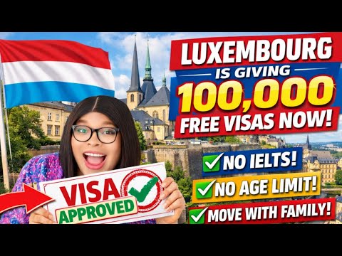 Luxembourg 🇱🇺 Is Giving 100,000 Free Visas, You Don't Need IELTS
