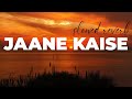 Jaane Kaise Shab Dhali Slowed Reverb KK Raqeeb