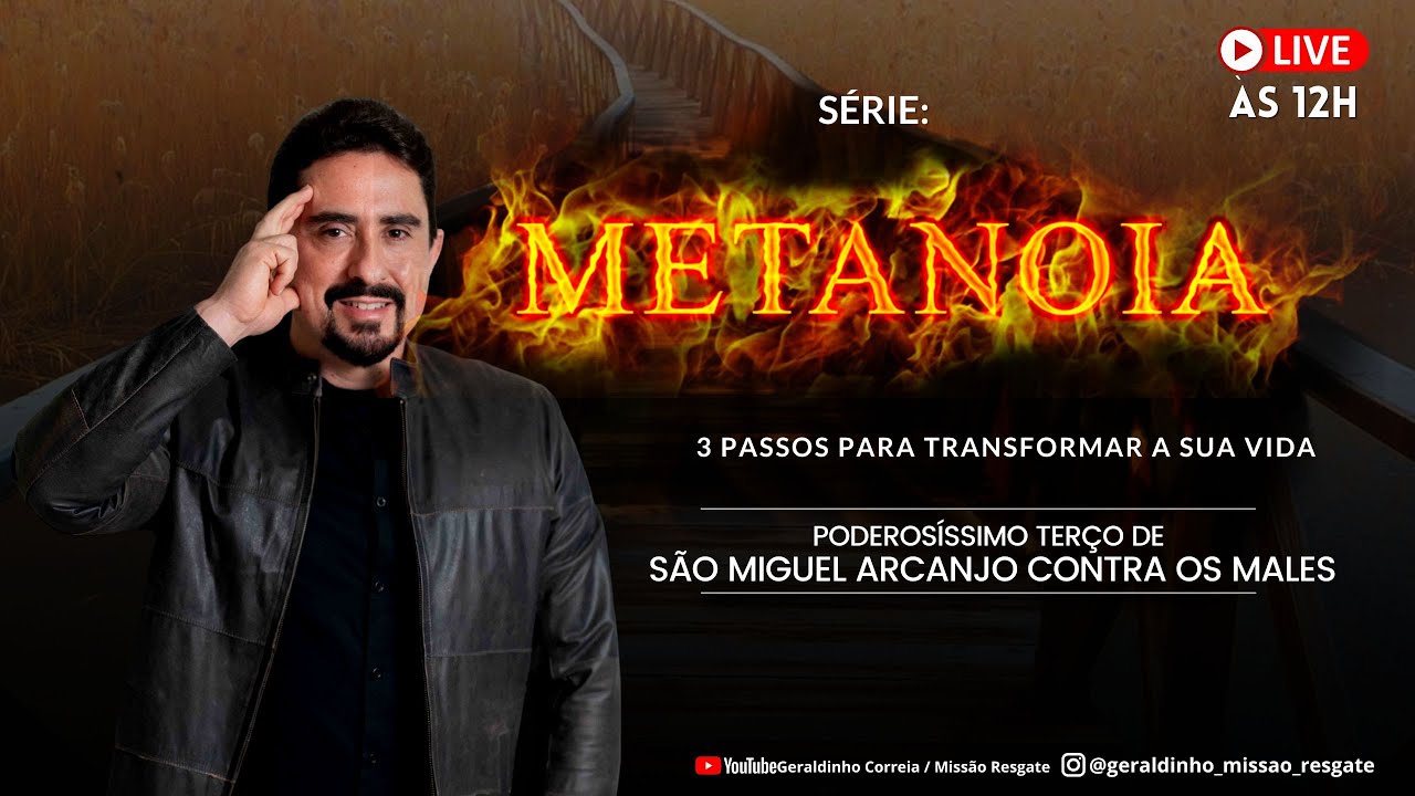 Série - METANOIA  I Poderosíssimo Terço de São Miguel Arcanjo I Geraldinho Correia