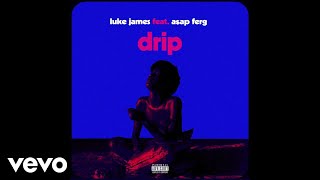Luke James - Drip (Remix / Audio) ft. A$AP Ferg