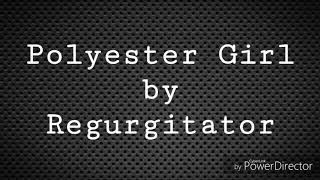 Lyric Video- Polyester Girl by Regurgitator