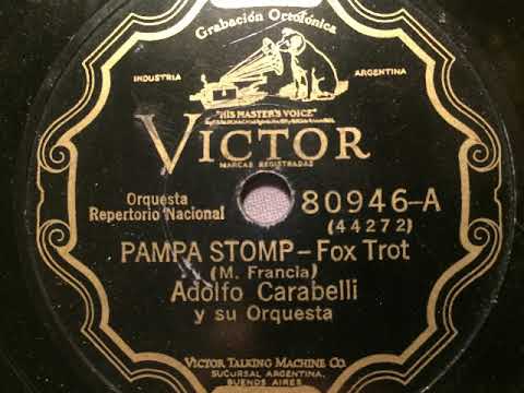 Adolfo Carabelli y su Orquesta, Pampa Stomp, Foxtrot, Buenos Aires, 1928