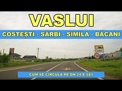 Drumul DN 24 VASLUI traseu Costesti - Sarbi - Simila - Bacani video 4K
