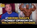 George Farah's Honest Opinion On Phil Heath's Olympia 2020 Comeback