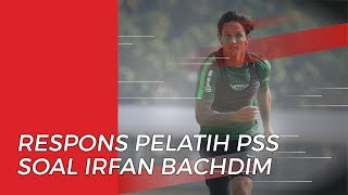 Dirumorkan akan Kedatangan Irfan Bachdim, Ini Respons Pelatih PSS Sleman
