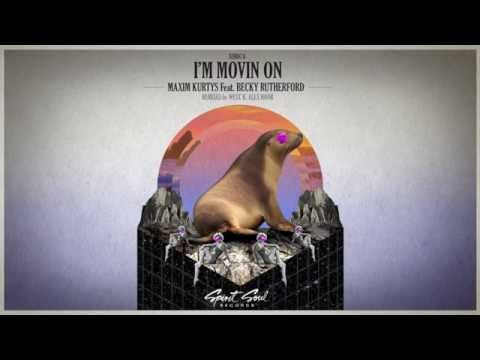 Maxim Kurtys feat. Becky Rutherford - I´m Movin On (West K Remix)