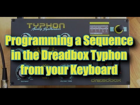 Dreadbox Typhon - Programming a Sequence from your Keyboard