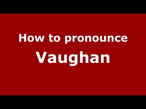 How to pronounce Vaughan