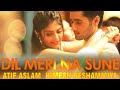 Dil Meri Na Sune Genius HD 1080p Mp4 Video Atif Aslam