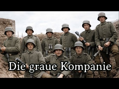 Die graue Kompanie [German WW I Song]