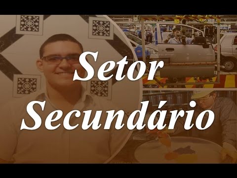 Setor Secundário | #AdmDaProdução | CANAL DO DÉ