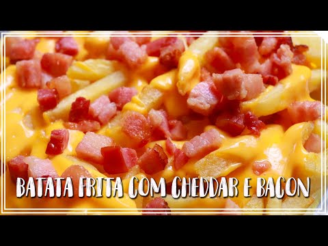 BATATA FRITA COM CHEDDAR E BACON MAIS FÁCIL DO MUNDO