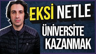 EKSİ NETLE ÜNİVERSİTE KAZANMAK! ( Tamamıyla Gerçek!)