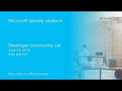 Microsoft identity platform community call June 29 2019