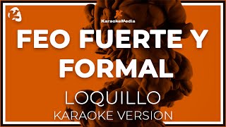 Loquillo Y  Los Trogloditas - Feo Fuerte Y Formal (Karaoke)
