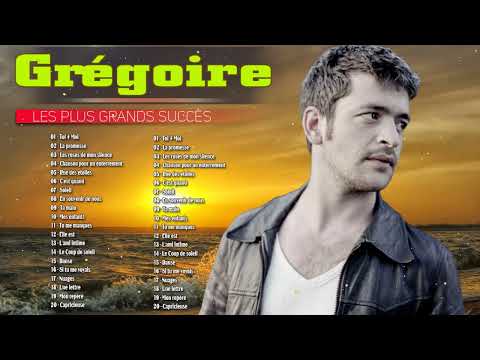 Grégoire Les plus belles chansons - Meilleur chansons de Grégoire Vol 21
