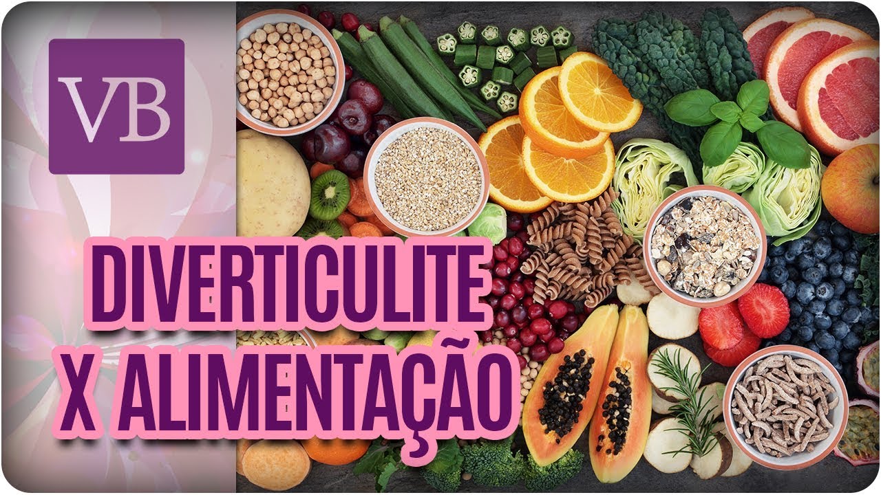 Alimentação Para Diverticulite - Você Bonita (16/04/18)