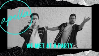 APELLA - WE MET AT A PARTY [OFFICIAL VIDEO]