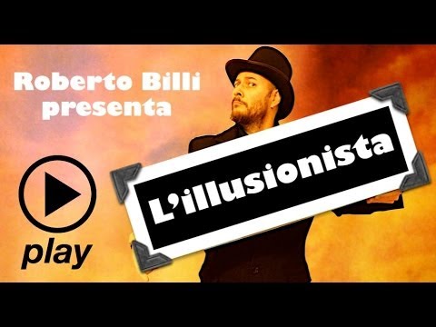 L'ILLUSIONISTA - Roberto Billi (ft. Chiara Pallocci)