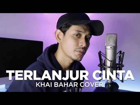 TERLANJUR CINTA | HAEL HUSAINI ft CAKRA KHAN (COVER BY KHAI BAHAR)