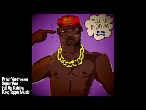 Peter Youthman - Super Don (Full Up Riddim - King Toppa Music)