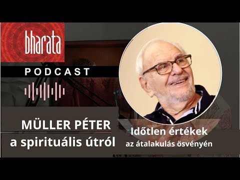 Müller Péter: A lélek játéka – exkluzív beszélgetés | Bharata Podcast