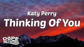 Katy Perry - Thinking Of You (Lyrics)