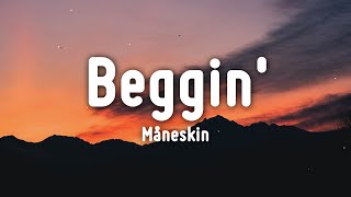 Måneskin - Beggin' (Lyrics)I'm beggin', beggin' you [TikTok Song]