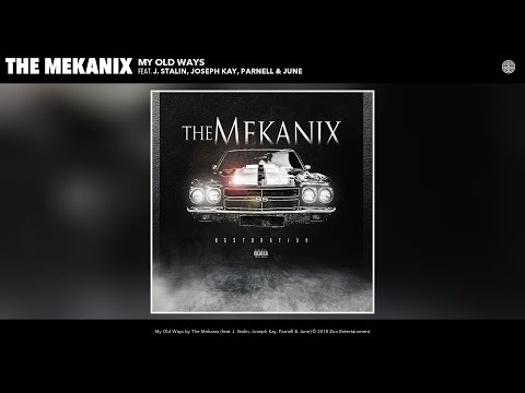 The Mekanix - My Old Ways (Audio) (feat. J. Stalin, Joseph Kay, Parnell & June)