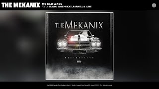 The Mekanix - My Old Ways (Audio) (feat. J. Stalin, Joseph Kay, Parnell &amp; June)