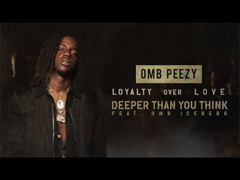 OMB Peezy - Deeper Than You Think (ft. OMB Iceberg)  [Official Audio]