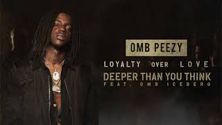OMB Peezy - Deeper Than You Think (ft. OMB Iceberg)  [Official Audio]