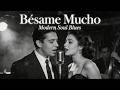 Bésame Mucho Modern Soul Blues Cover Classic Spanish Duet