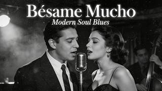 Download lagu Bésame Mucho | Modern Soul Blues Cover (Classic Spanish Duet) mp3