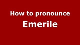 How to pronounce Emerile