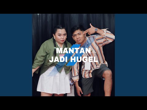 Mantan Jadi Hugel