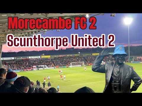 Morecambe FC 2-2 Scunthorpe United 