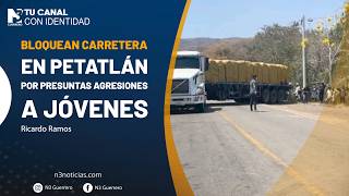 Bloquean carretera en Petatlán por presuntas agresiones a jóvenes