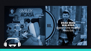 Smiley - Dead Man Walking (Speak One Remix - Radio edit)