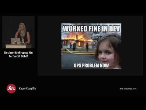 Kacey Coughlin - Declare Bankruptcy on Technical Debt