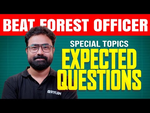 BEAT FOREST OFFICER | SPECIAL TOPICS EXPECTED QUESTIONS | Xylem PSC