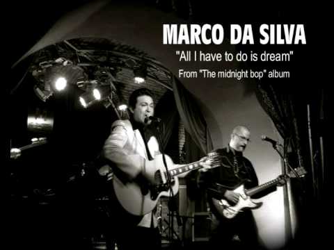 Marco Da Silva - All I have to do is dream